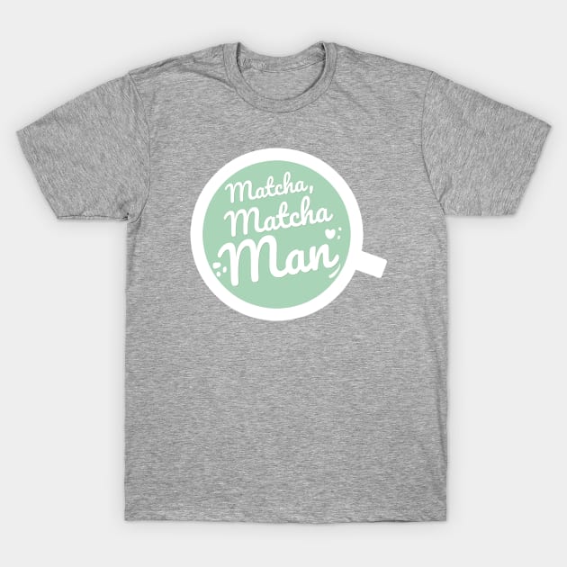 Matcha, Matcha Man T-Shirt by Bumblebi